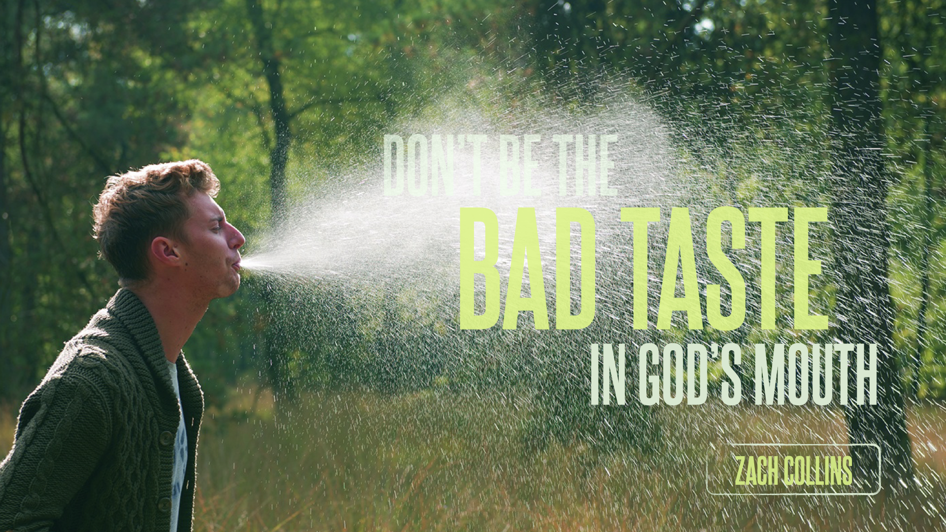 Featured image for “Don’t Be The Bad Taste in God’s Mouth”