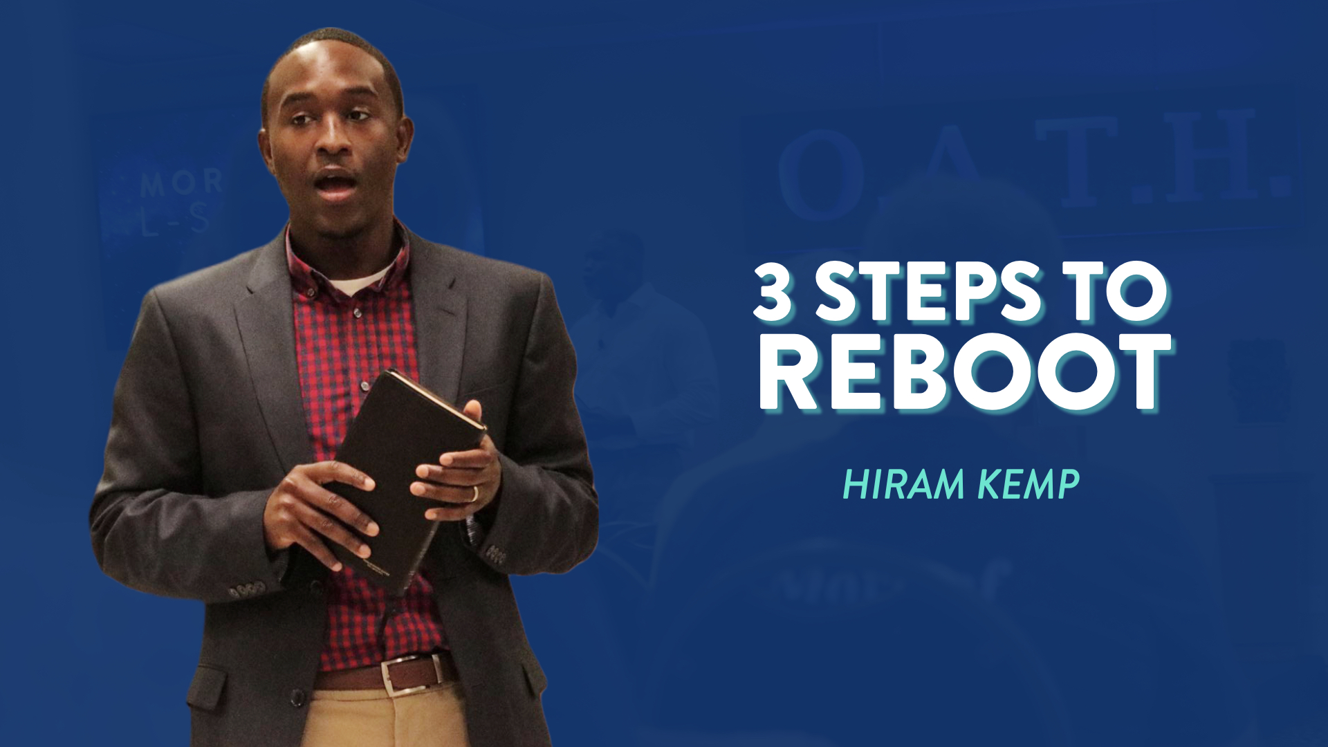 Featured image for “Hiram Kemp | 3 Steps to ReBoot”