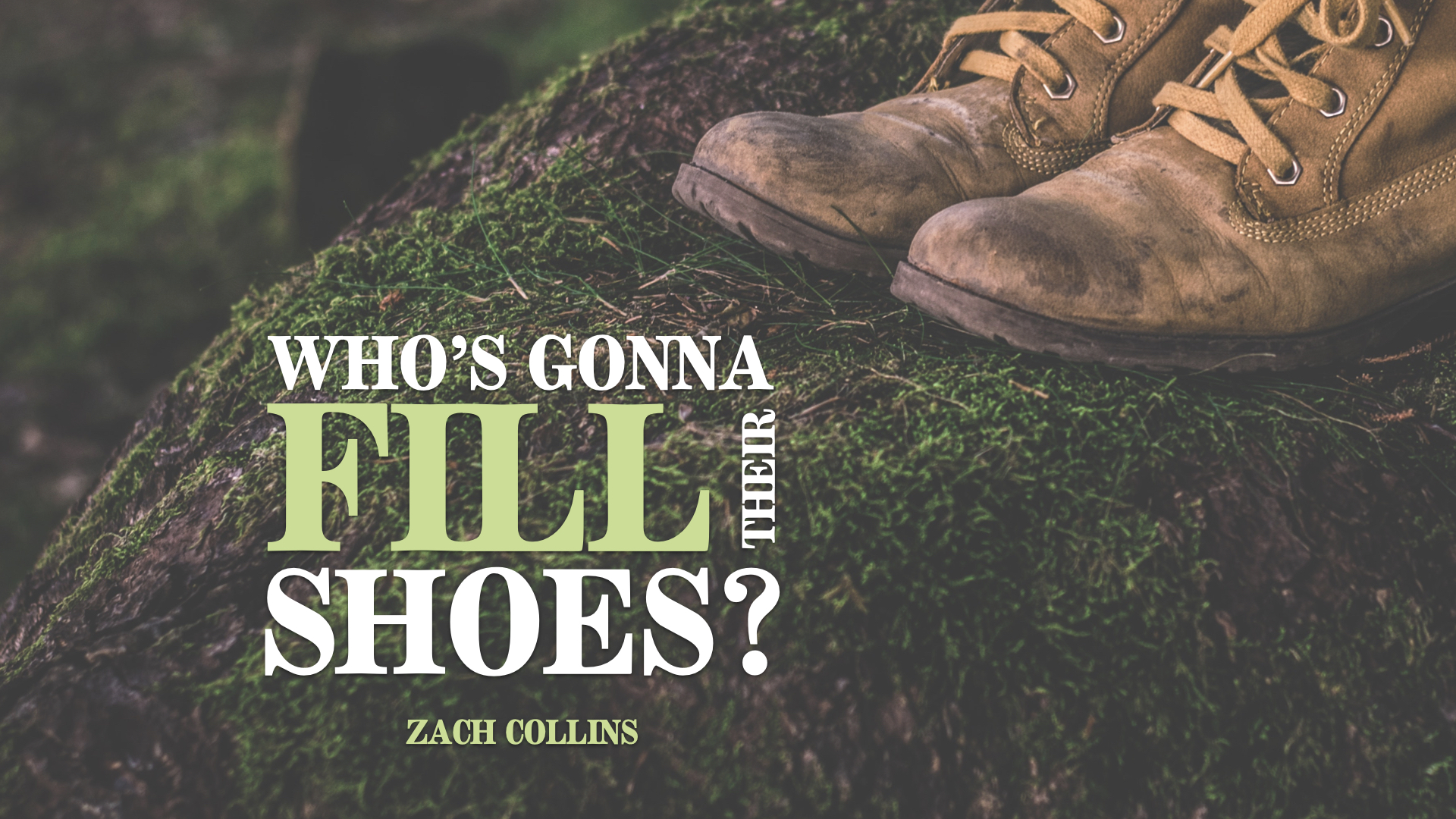 Featured image for “Who’s Gonna Fill Their Shoes?”