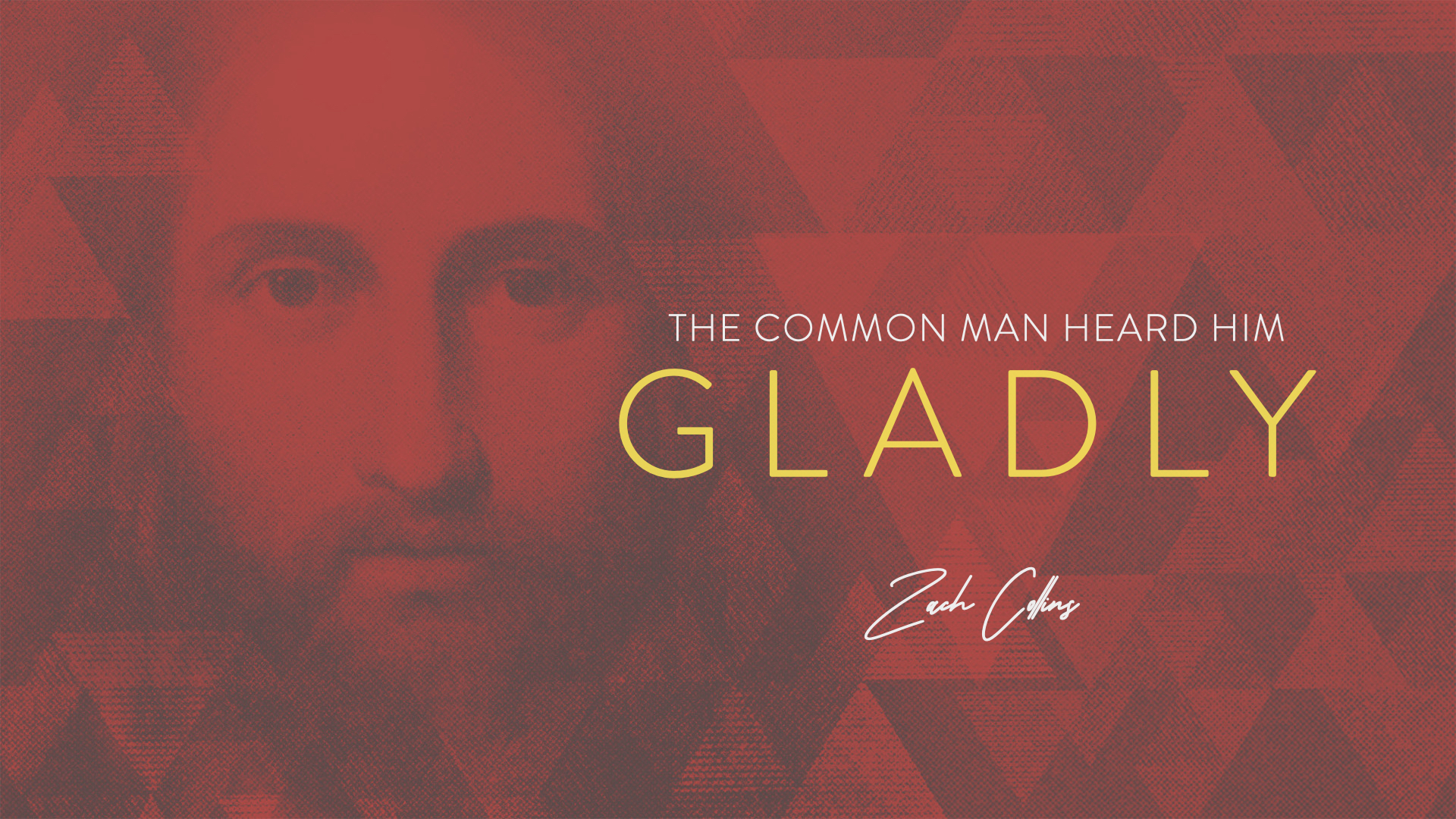 Featured image for “The Common Man Heard Him Gladly”