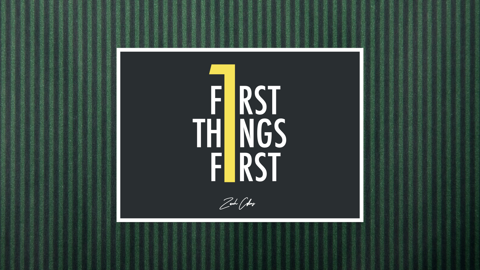Featured image for “First Things First”